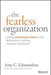 The Fearless Organization: Creating Psychological Safety in the Workplace for… 9781119477242 Amy C. Edmondson Brukte bøker