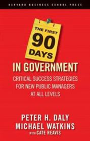 The First 90 Days in Government: Critical Success Strategies for New Public M… 9781591399551 Peter H. Daly Michael Watkins Cate Reavis Brukte bøker
