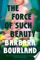 The Force of Such Beauty 9780593329351 Barbara Bourland Brukte bøker