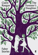 The Forester's Daughter 9780571351855 Claire Keegan Brukte bøker