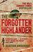 The Forgotten Highlander 9780349122571 Alistair Urquhart Brukte bøker