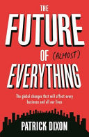 The Future of Almost Everything 9781781254974 Patrick Dixon Brukte bøker