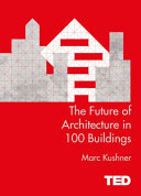 The Future of Architecture in 100 Buildings 9781471141768 Marc Kushner Brukte bøker