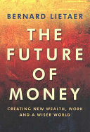 The Future of Money 9780712699914 Bernard A. Lietaer Brukte bøker