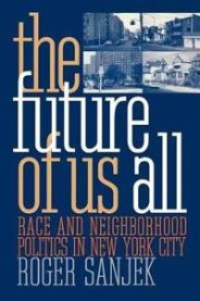 The Future of Us All: Race and Neighborhood Politics in New York City 9780801484612 Roger Sanjek Brukte bøker