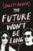 The Future Won't Be Long 9781781258552 Jarett Kobek Brukte bøker