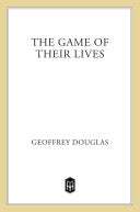 The Game of Their Lives 9780805038750 Geoffrey Douglas Brukte bøker