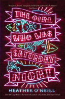 The Girl who was Saturday Night 9781784290160 Heather O'Neill Brukte bøker
