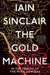 The Gold Machine 9780861543731 Iain Sinclair Brukte bøker