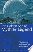 The Golden Age of Myth & Legend 9781853263071 Thomas Bulfinch Brukte bøker