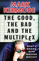 The Good, the Bad and the Multiplex 9780099543497 Mark Kermode Brukte bøker