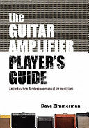 The Guitar Amplifier Player's Guide 9781452803784 Dave Zimmerman Cecilia Bizzoco Nancy Sepes Brukte bøker