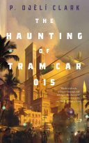 The Haunting of Tram Car 015 9781250294807 P. Djèlí Clark Brukte bøker