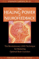 The Healing Power of Neurofeedback 9781594770845 Stephen Larsen Brukte bøker