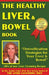 The Healthy Liver & Bowel Book 9780967398303 Sandra Cabot Brukte bøker