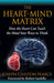 The Heart-Mind Matrix 9781594774881 Joseph Chilton Pearce Brukte bøker