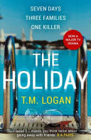 The Holiday 9781785767708 T. M. Logan Brukte bøker