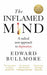 The Inflamed Mind 9781780723723 Edward T. Bullmore Brukte bøker