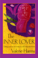 The Inner Lover: Passion as a Way to Self-empowerment 9781625361578 Valerie Harms Brukte bøker