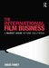The International Film Business 9780415575850 Angus Finney Brukte bøker