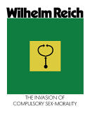 The Invasion of Compulsory Sex-Morality 9780374509392 Wilhelm Reich Brukte bøker