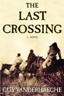The Last Crossing 9780871139122 Guy Vanderhaeghe Brukte bøker