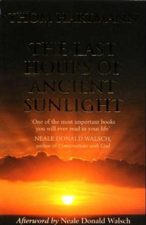 The last hours of ancient sunlight 9780340822432 Thom Hartmann Brukte bøker