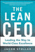 The Lean CEO: Leading the Way to World-Class Excellence 9780071833066 Jacob Stoller Brukte bøker