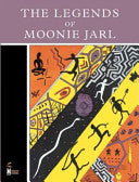 The Legends of Moonie Jarl 9780992478049 Moonie Jarl Wilf Reeves Indigenous Literacy Foundation Brukte bøker