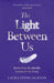 The Light Between Us 9781784751067 Laura Lynne Jackson Brukte bøker