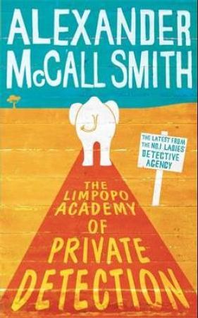 The Limpopo academy of private detection 9781408702604 Alexander McCall Smith Brukte bøker