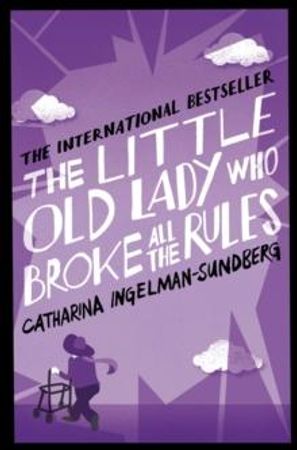 The little old lady who broke all the rules 9781447250616 Catharina Ingelman-Sundberg Brukte bøker