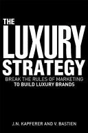 The Luxury Strategy 9780749454777 Vincent Bastien Jean-Noel Kapferer Brukte bøker