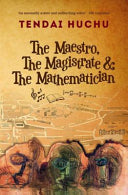 The Maestro, the Magistrate & the Mathematician 9781910409985 Tendai Huchu Brukte bøker