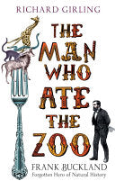 The Man Who Ate the Zoo 9781784740405 Richard Girling Brukte bøker