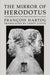 The Mirror of Herodotus: The Representation of the Other in the Writing of Hi… 9780520264236 Francois Hartog Brukte bøker