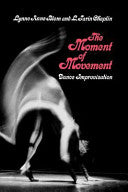 The Moment of Movement 9781852730093 Lynne Anne Blom L. Tarin Chaplin Brukte bøker