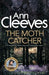 The moth catcher 9781447278290 Ann Cleeves Brukte bøker