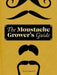 The moustache grower's guide 9780811878807  Brukte bøker