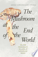 The Mushroom at the End of the World 9780691178325 Anna Lowenhaupt Tsing Brukte bøker
