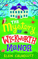 The Mystery of Wickworth Manor 9781408820483 Elen Caldecott Brukte bøker