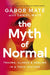 The Myth of Normal 9781785042720 Daniel Maté Gabor Mate (Dr) Brukte bøker