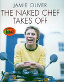 The Naked Chef Takes Off 9780786867554 Jamie Oliver Brukte bøker