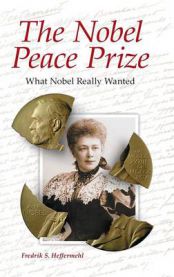 The Nobel Peace Prize: What Nobel Really Wanted 9780313387449 Fredrik S. Heffermehl Brukte bøker