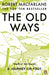 The Old Ways 9780141030586 Robert Macfarlane Brukte bøker