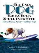 The Only Dog Tricks Book You'll Ever Need 9781593372569 Gerilyn J Bielakiewicz Brukte bøker