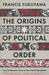 The origins of political order : from prehuman times to the french revolution 9781846682575 Francis Fukuyama Brukte bøker