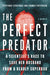 The Perfect Predator 9780316418089 Steffanie Strathdee Thomas Patterson Brukte bøker