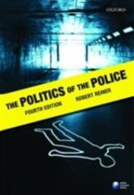 The Politics of the Police 9780199283392 Robert Reiner Brukte bøker