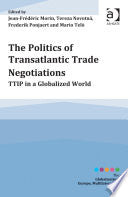 The Politics of Transatlantic Trade Negotiations 9781472443649 Dr Tereza Novotná Professor Mario Telò Assoc Prof Jean-Frédéric Morin Mr Frederik Ponjaert Brukte bøker